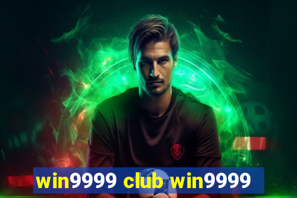 win9999 club win9999